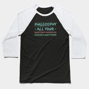 Philosophy - All your answers questioned Baseball T-Shirt